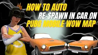 How to Auto Re-Spawn in Car on PUBG Mobile WOW Map