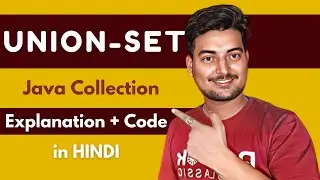 Union Operations in Set | Java Collections Explained in Hindi