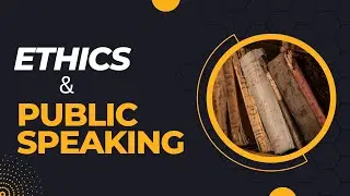 Ethics & Public Speaking