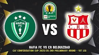 🔴 HAFIA FC VS CR BELOUIZDAD CAF CONFEDERATION CUP 2025/26 MATCH PREVIEW, HEAD TO HEAD