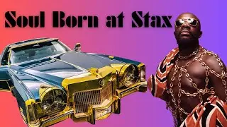 Stax Records Memphis: Isaac Hayes, Otis Redding & the History of Soul