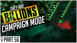 The Noxious Swamp - Part 56 - They Are Billions CAMPAIGN MODE Lets Play Gameplay