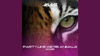 Party Like We're Animals 2025