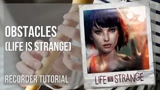 How to play Obstacles (Life is Strange) by Syd Matters on Recorder (Tutorial)