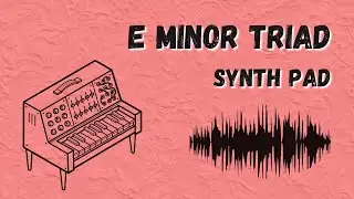 E minor Triad - Synth Pad (Minor Scales/Arpeggios Practice)