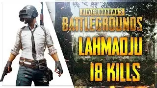 🤘УБИЙЦА ПУБГ❌LAHMADJU ❌ 18 KILLS 🤘
