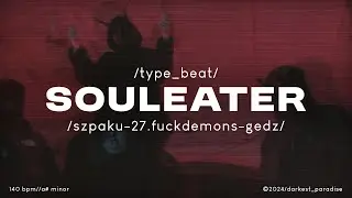 souleater // szpaku ⨯ 27.fuckdemons ⨯ gedz type beat