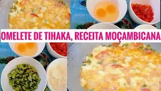 🔴OMELETE DE TIHAKA, RECEITA MOÇAMBICANA