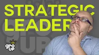 How to be a Strategic Leader