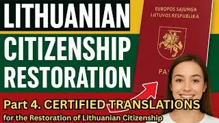 Part 4. CERTIFIED TRANSLATIONS for the Restoration of Lithuanian Citizenship