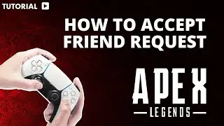 How to accept friend request on Apex Legends PS5