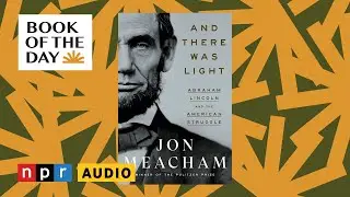 'And There Was Light' explores Abraham Lincoln's views on slavery and faith | Book of the Day