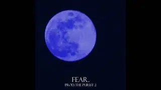 Fear (prod. THE PURIST 2)