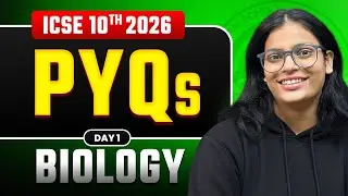 🔥 Biology Previous Year Questions 2026 Day - 1 | ICSE Class 10 | Boards 2026