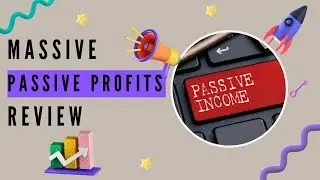 Massive Passive Profits Review: Is It The Ultimate Income Solution?