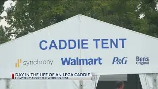 Life of a caddie on the LPGA Tour