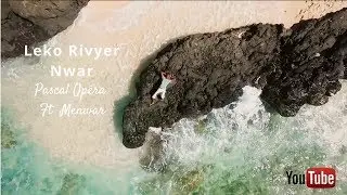 Leko Rivyer Nwar - Pascal Op&eacute;ra Ft Menwar - Pascal Op&eacute;ra