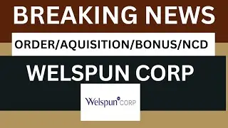 Welspun corp Breaking News | welspun corp latest news today | welspun corp latest update