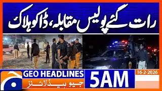 Robber killed in late night police encounter | Headlines Geo News 5 AM | 16th Feb 2026