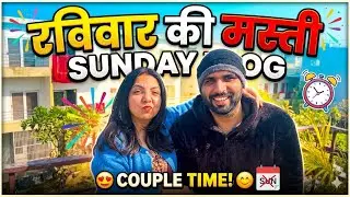 |Vlog-7| Sunday ki masti 