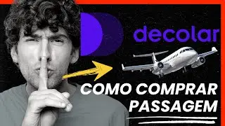 Como Comprar Passagem Decolar &ndash; Guia Completo e Dicas Para Economizar! ✈️