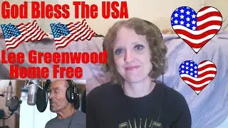 Lee Greenwood and Home Free - God Bless The USA - NEW VERSION OF THE SONG!!!!