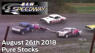 August 26th 2018 ALH Motor Speedway Pure Stocks Heats and Feature