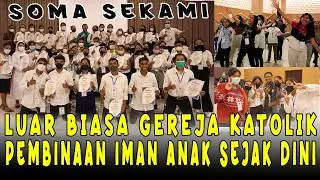 LUAR BIASA GEREJA KATOLIK - PEMBINAAN IMAN ANAK SEJAK DINI