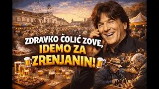 Zdravko Colic zove, IDEMO ZA ZRENJANIN ?!