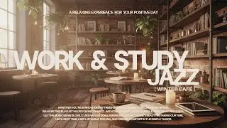 [playlist] Music for Work & Study ☕ Smooth Jazz to Focus and Stay Productive