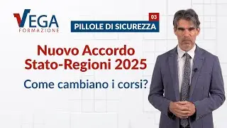Nuovo Accordo Stato-Regioni 2025: come cambiano i corsi? | Pillole di Sicurezza