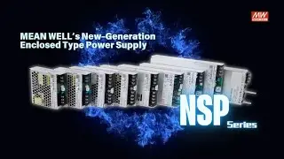 MEAN WELL&rsquo;s New-Generation Enclosed Type Power Supply With PFC&mdash; NSP series