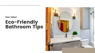 Eco-Friendly Bathroom Ideas