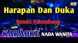 HARAPAN DAN DUKA - KARAOKE HD Remix Palembang 
