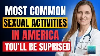 Top 10 Sexual Activities Americans Are Into (Doctors Were Surprised by #9 & #10)