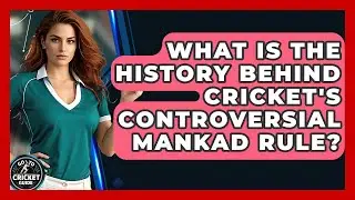 What Is The History Behind Cricket's Controversial Mankad Rule? - Go-To Cricket Guide