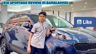 Kia Sportage Review In Bangladesh 🇧🇩