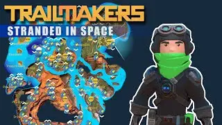 Map Open! The last easy ones have been grabbed! Trailmakers - STRANDED IN SPACE [E6]
