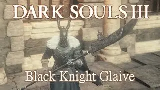 Black Knight Glaive Moveset (Dark Souls 3)