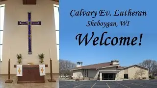 May 3, 2023 - Christian Funeral &ndash; Calvary Ev. Lutheran Church, Sheboygan, WI