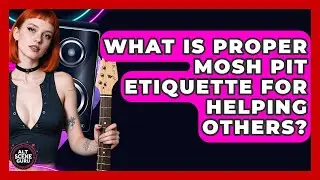 What Is Proper Mosh Pit Etiquette For Helping Others? - Alt Scene Guru