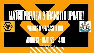 Wolves vs Newcastle | Match Preview, Predictions & Transfer News Latest!