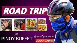 ROAD TRIP | Pinoy buffet | Eat all you can at Osaka Japan #Senpaichad