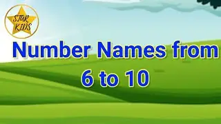 Number Names from 6-10|Count NumberNames 6-10 छोटे बच्चों की पढ़ाई,StarKid#toddler#kidssong#123