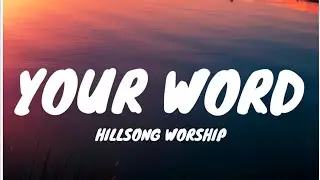 Your Word - Hillsong Worship (Lyrics)