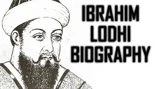 Ibrahim Lodhi Biography (Ek Ghalti Jo Ek Vansh Le Doobi)