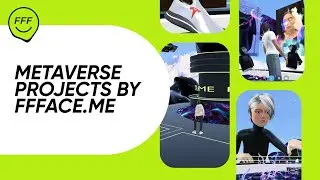 METAVERSE PROJECTS BY FFFACE.ME | FFFACE.ME PRODUCTS