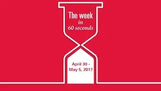 The week in 60 seconds