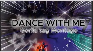 DANCE WITH ME - Gorila Tag Montage
