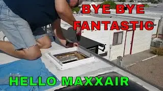 FULLTIME RV LIFE - REPLACING OUR FANTASTIC FAN WITH A MAXXAIR